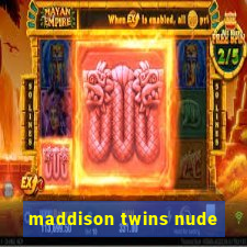 maddison twins nude